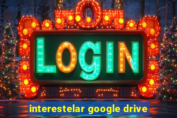 interestelar google drive